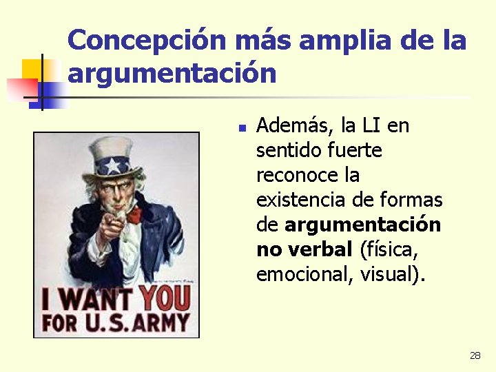 Concepción más amplia de la argumentación n Además, la LI en sentido fuerte reconoce