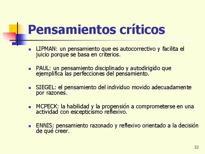 Pensamientos críticos n LIPMAN: un pensamiento que es autocorrectivo y facilita el juicio porque