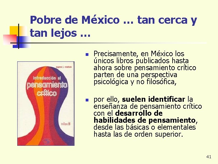 Pobre de México … tan cerca y tan lejos … n n Precisamente, en