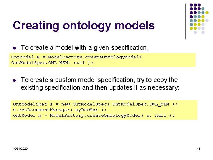 Creating ontology models l To create a model with a given specification, Ont. Model Creating ontology models l To create a model with a given specification, Ont. Model