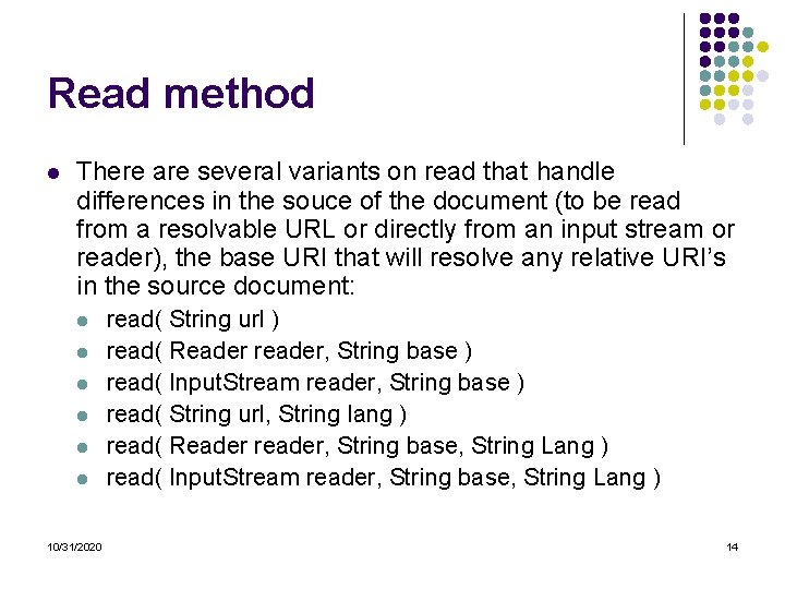 Read method l There are several variants on read that handle differences in the Read method l There are several variants on read that handle differences in the