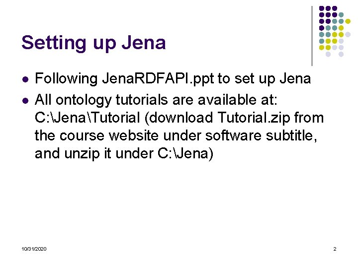 Setting up Jena l l Following Jena. RDFAPI. ppt to set up Jena All Setting up Jena l l Following Jena. RDFAPI. ppt to set up Jena All