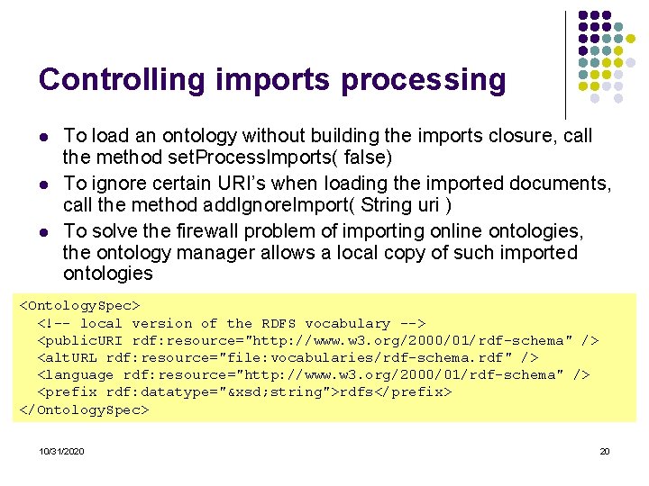 Controlling imports processing l l l To load an ontology without building the imports Controlling imports processing l l l To load an ontology without building the imports