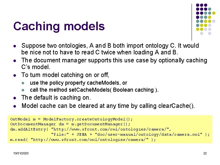 Caching models l l l Suppose two ontologies, A and B both import ontology Caching models l l l Suppose two ontologies, A and B both import ontology