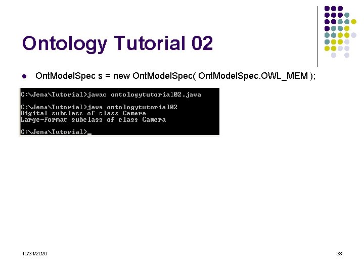 Ontology Tutorial 02 l Ont. Model. Spec s = new Ont. Model. Spec( Ont. Ontology Tutorial 02 l Ont. Model. Spec s = new Ont. Model. Spec( Ont.