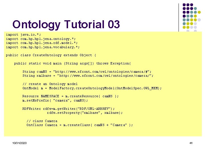 Ontology Tutorial 03 import java. io. *; com. hpl. jena. ontology. *; com. hpl. Ontology Tutorial 03 import java. io. *; com. hpl. jena. ontology. *; com. hpl.