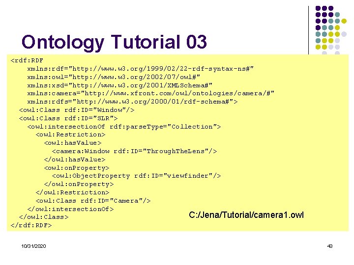 Ontology Tutorial 03 <rdf: RDF xmlns: rdf="http: //www. w 3. org/1999/02/22 -rdf-syntax-ns#" xmlns: owl="http: Ontology Tutorial 03 <rdf: RDF xmlns: rdf="http: //www. w 3. org/1999/02/22 -rdf-syntax-ns#" xmlns: owl="http: