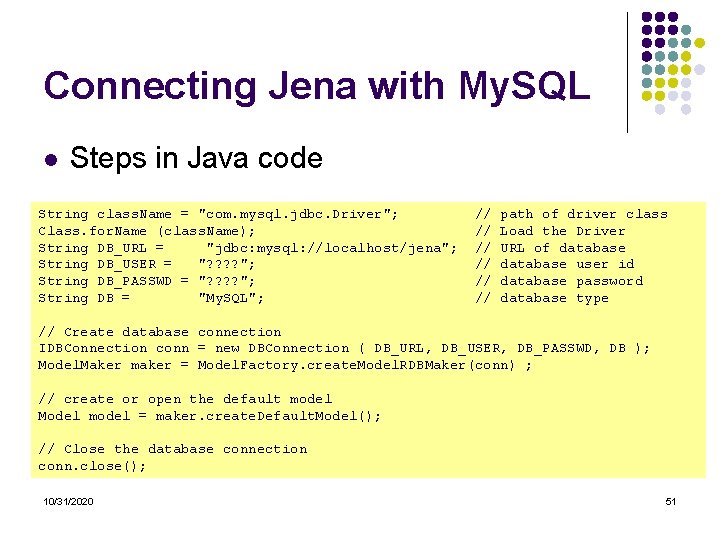Connecting Jena with My. SQL l Steps in Java code String class. Name = Connecting Jena with My. SQL l Steps in Java code String class. Name =
