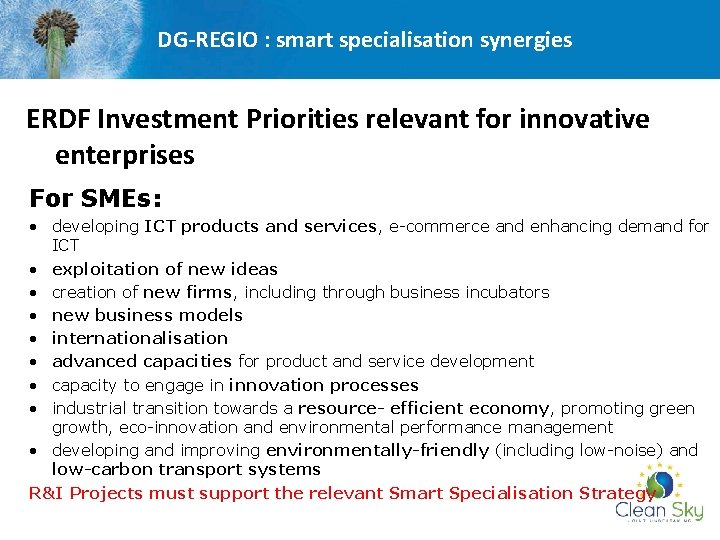 DG-REGIO : smart specialisation synergies ERDF Investment Priorities relevant for innovative enterprises For SMEs: