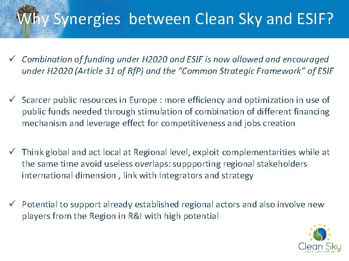 Why Synergies between Clean Sky and ESIF? ü Combination of funding under H 2020