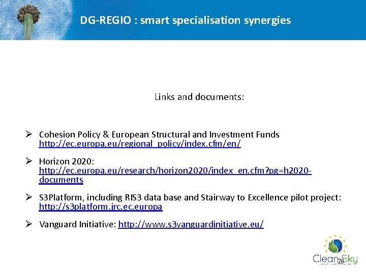 DG-REGIO : smart specialisation synergies Links and documents: Ø Cohesion Policy & European Structural