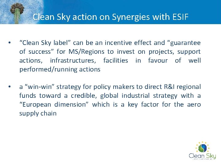 Clean Sky action on Synergies with ESIF • “Clean Sky label” can be an