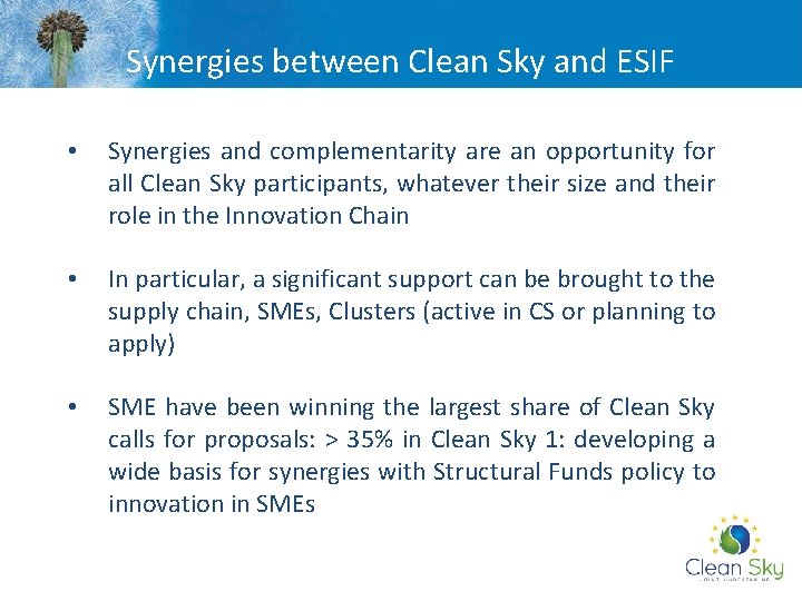 Synergies between Clean Sky and ESIF • Synergies and complementarity are an opportunity for