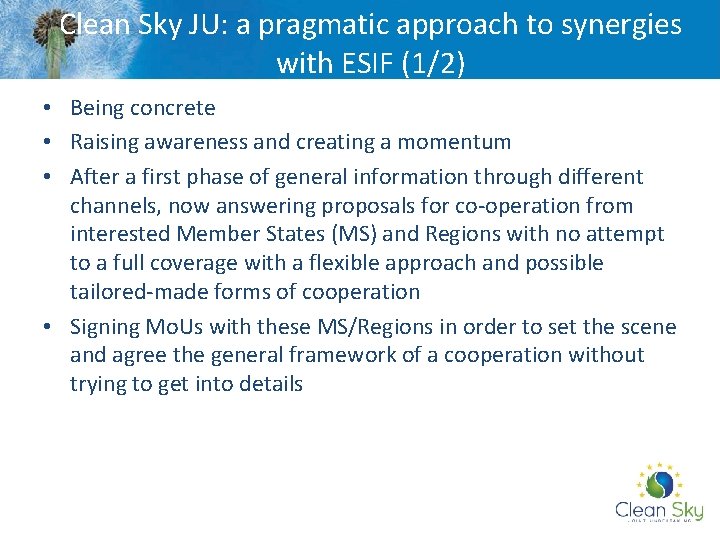 Clean Sky JU: a pragmatic approach to synergies with ESIF (1/2) • Being concrete
