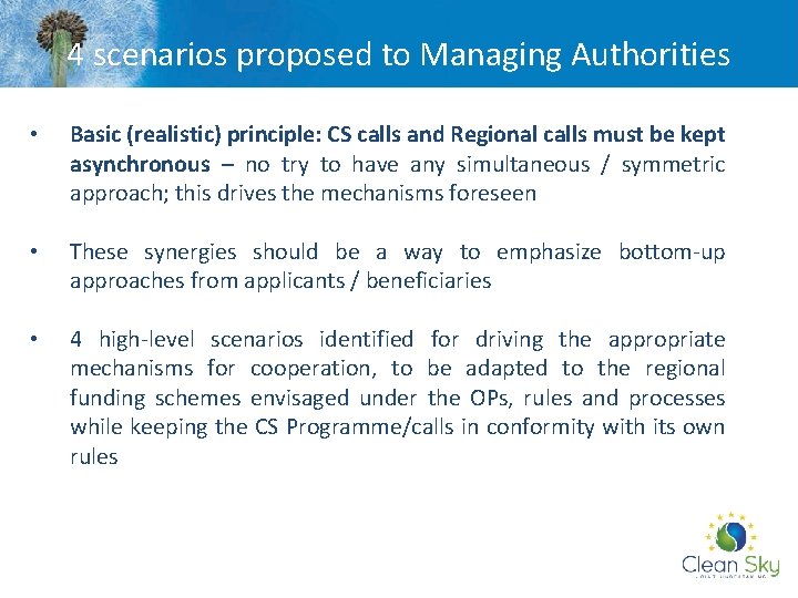 4 scenarios proposed to Managing Authorities • Basic (realistic) principle: CS calls and Regional