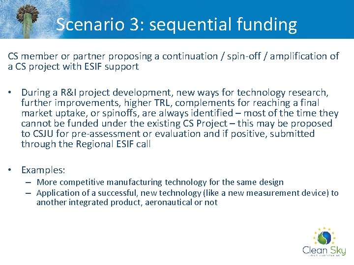 Scenario 3: sequential funding CS member or partner proposing a continuation / spin-off /