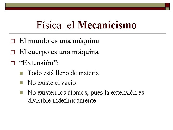 Física: el Mecanicismo o El mundo es una máquina El cuerpo es una máquina