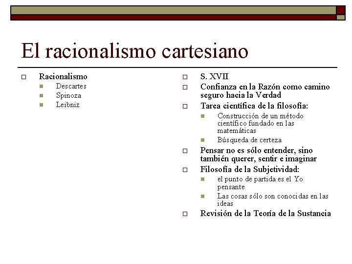 El racionalismo cartesiano o Racionalismo o Descartes Spinoza Leibniz o n n n o