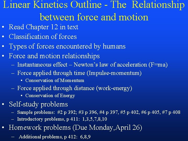 Linear Kinetics Outline - The Relationship between force and motion • • Read Chapter