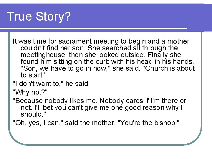 True Story? It was time for sacrament meeting to begin and a mother couldn't