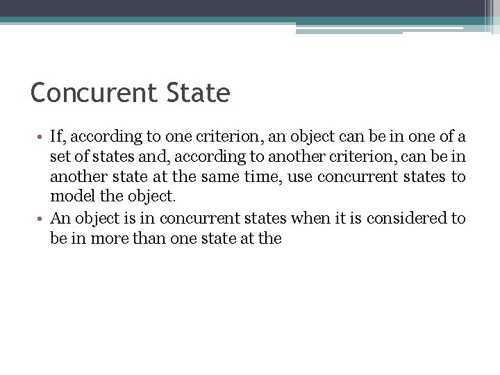 Concurent State • If, according to one criterion, an object can be in one