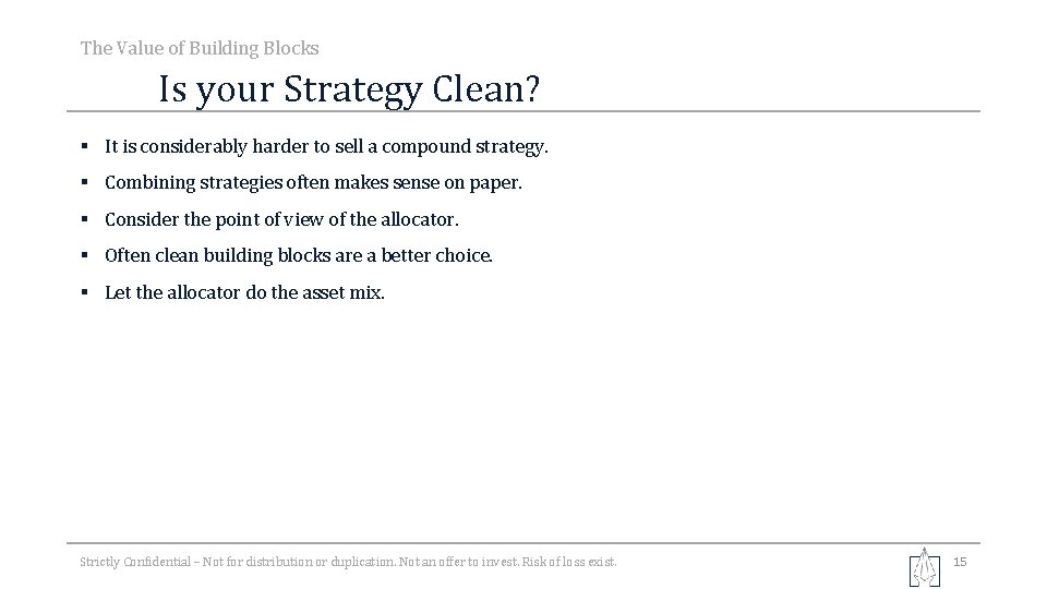 The Value of Building Blocks Is your Strategy Clean? § It is considerably harder