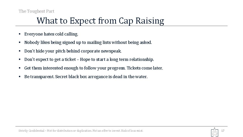 The Toughest Part What to Expect from Cap Raising § Everyone hates cold calling.