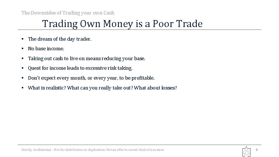 The Downsides of Trading your own Cash Trading Own Money is a Poor Trade