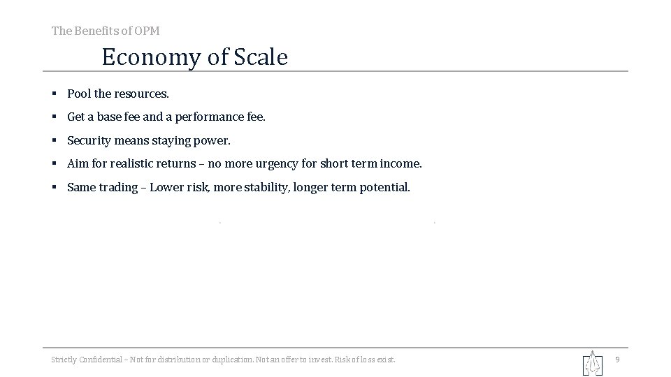 The Benefits of OPM Economy of Scale § Pool the resources. § Get a