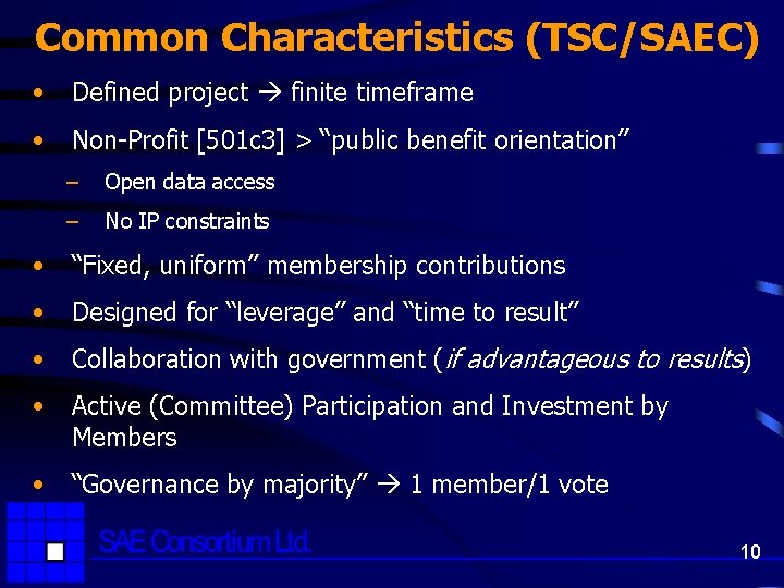 Common Characteristics (TSC/SAEC) • Defined project finite timeframe • Non-Profit [501 c 3] >