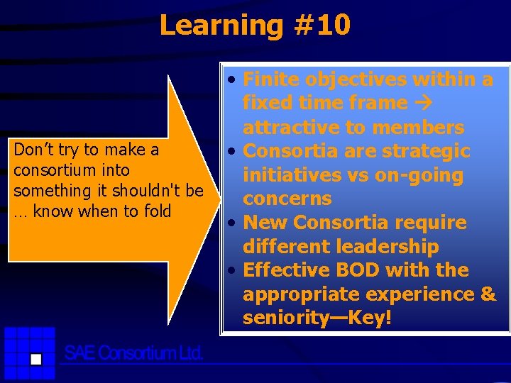 Learning #10 Don’t try to make a consortium into something it shouldn't be …