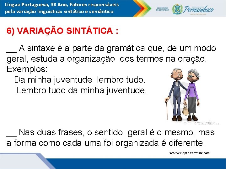 Língua Portuguesa, 3º Ano, Fatores responsáveis pela variação linguística: sintático e semântico 6) VARIAÇÃO