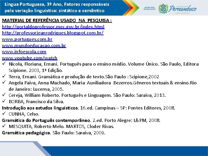 Língua Portuguesa, 3º Ano, Fatores responsáveis pela variação linguística: sintático e semântico MATERIAL DE
