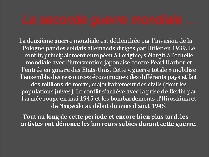 La seconde guerre mondiale. . . La deuxième guerre mondiale est déclenchée par l'invasion