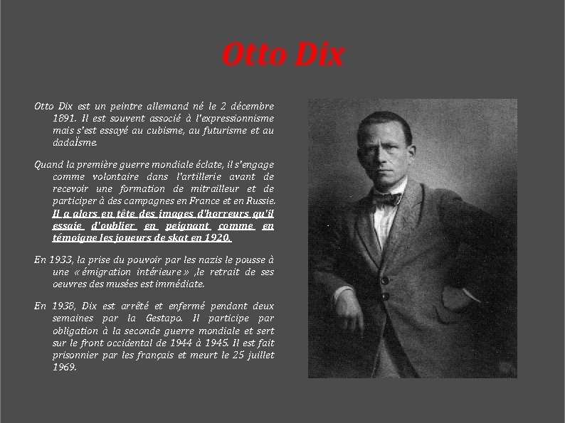 Otto Dix est un peintre allemand né le 2 décembre 1891. Il est souvent