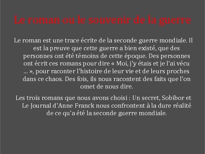 Le roman ou le souvenir de la guerre Le roman est une trace écrite