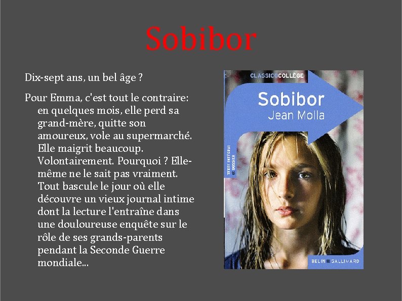 Sobibor Dix-sept ans, un bel âge ? Pour Emma, c'est tout le contraire: en