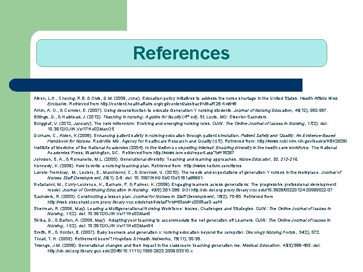 References Aiken, L. H. , Cheung, R. B. & Olds, D. M. (2009, June).