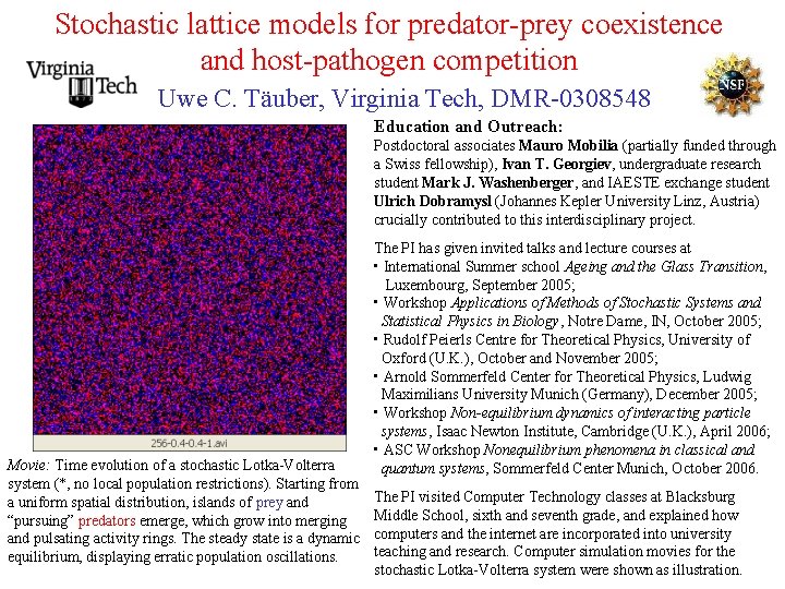 Stochastic lattice models for predator-prey coexistence and host-pathogen competition Uwe C. Täuber, Virginia Tech,