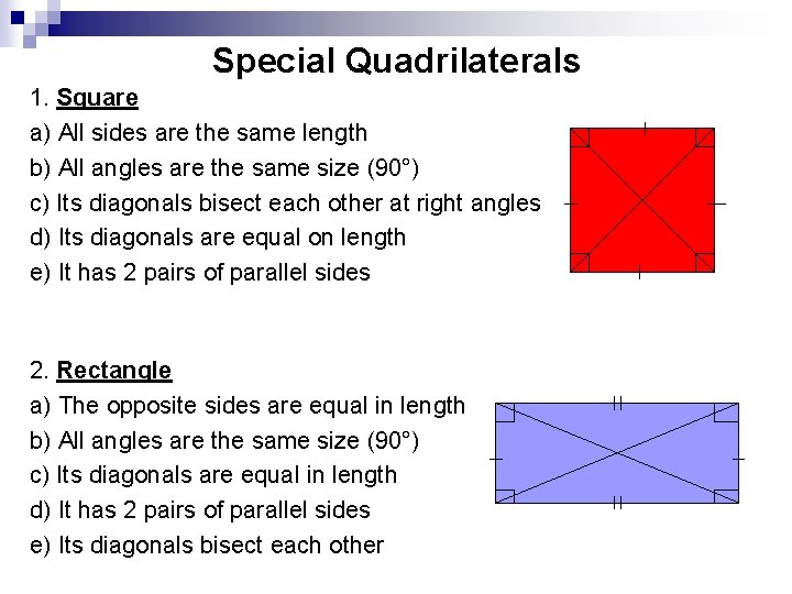 Special Quadrilaterals 1. Square a) All sides are the same length b) All angles