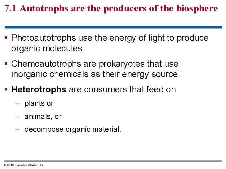 7. 1 Autotrophs are the producers of the biosphere § Photoautotrophs use the energy