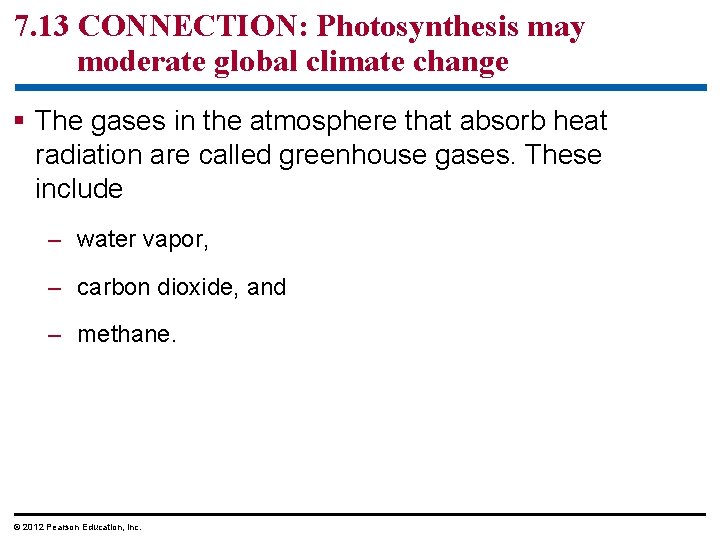 7. 13 CONNECTION: Photosynthesis may moderate global climate change § The gases in the