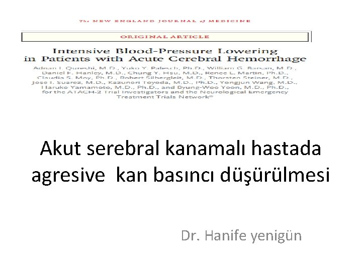 Akut serebral kanamalı hastada agresive kan basıncı düşürülmesi Dr. Hanife yenigün 