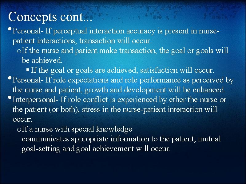 Concepts cont. . . • Personal- If perceptual interaction accuracy is present in nurse-