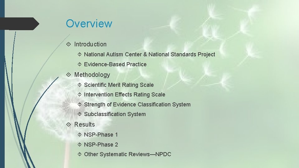 Overview Introduction National Autism Center & National Standards Project Evidence-Based Practice Methodology Scientific Merit Overview Introduction National Autism Center & National Standards Project Evidence-Based Practice Methodology Scientific Merit