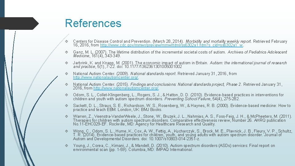 References Centers for Disease Control and Prevention. (March 28, 2014). Morbidity and mortality weekly References Centers for Disease Control and Prevention. (March 28, 2014). Morbidity and mortality weekly