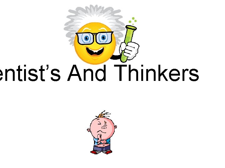 entist’s And Thinkers 