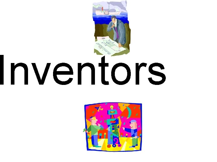 Inventors Inventors