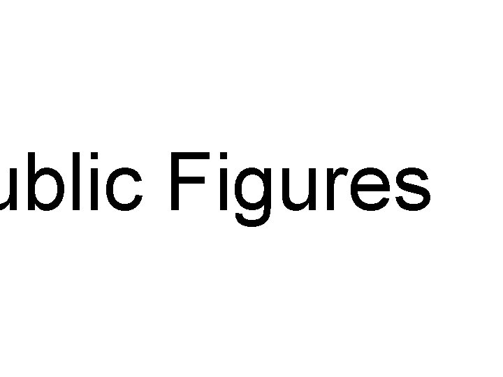 ublic Figures ublic Figures