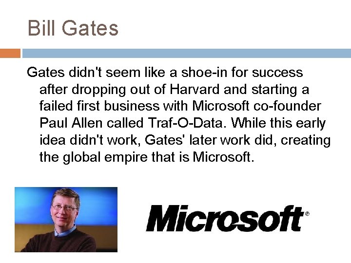 Bill Gates didn't seem like a shoe-in for success after dropping out of Harvard Bill Gates didn't seem like a shoe-in for success after dropping out of Harvard